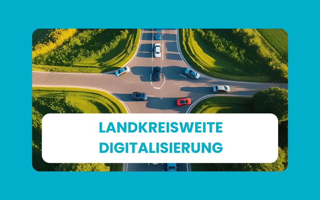 Landkreisweite Digitalisierung